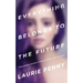 Everything Belongs to the Future
