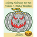 Coloring Halloween for Fun - Volume 4: Mad of Pumpkins! 25 Pumpkins to Color