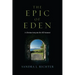 The Epic of Eden: A Christian Entry Into the Old Testament