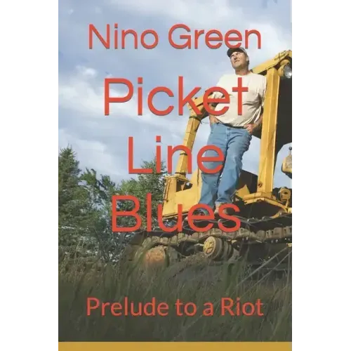 Picket Line Blues: Prelude to a Riot