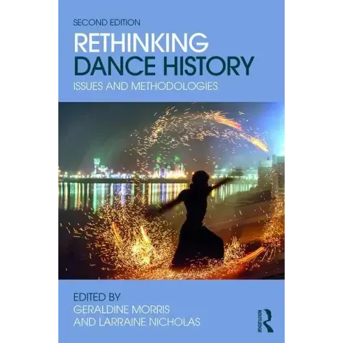 Rethinking Dance History: Issues and Methodologies