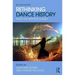 Rethinking Dance History: Issues and Methodologies