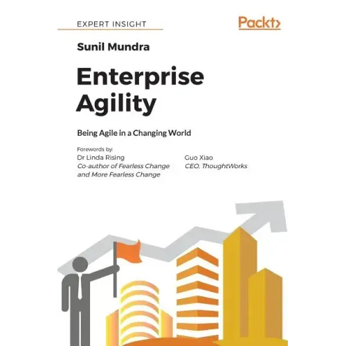Enterprise Agility: Being Agile in a Changing World