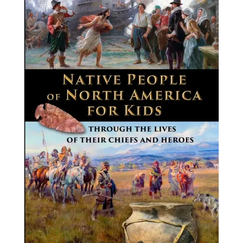 Native People of North America for Kids - through the lives of their chiefs and heroes