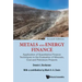 Metals and Energy Finance: Application of Quantitative Finance Techniques to the Evaluation of Minerals, Coal and Petroleum Projects (Second Edition)