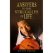 Answers To The Struggles of Life