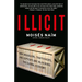 Illicit: How Smugglers, Traffickers, and Copycats are Hijacking the Global Economy