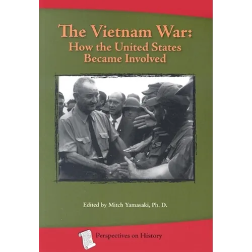 Vietnam War: How the United States Became Involved
