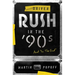 Driven: Rush in the '90s and in the End