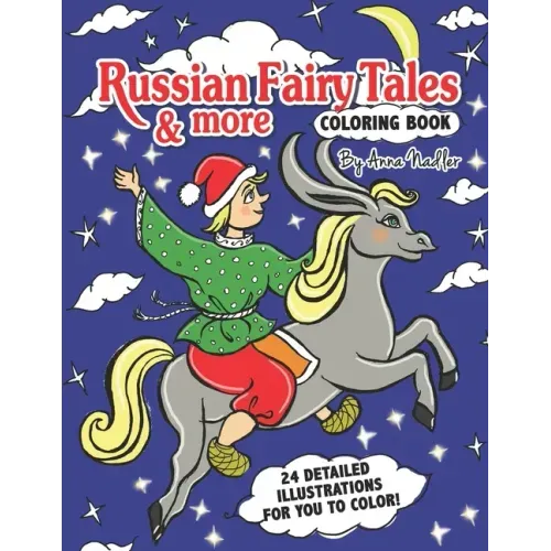Russian Fairy Tales & more Coloring Book: 24 detailed illustrations for you to color!