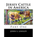 Jersey Cattle in America: Part One