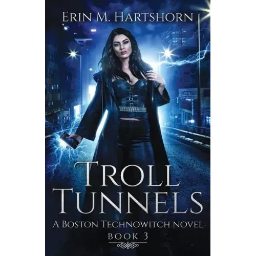 Troll Tunnels: A Boston Technowitch Novel