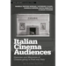 Italian Cinema Audiences: Histories and Memories of Cinema-going in Post-war Italy