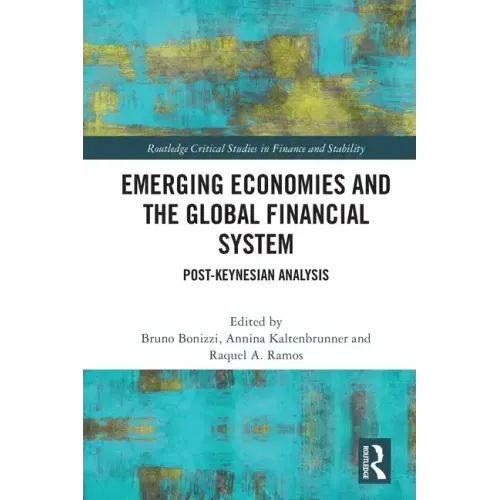Emerging Economies and the Global Financial System: Post-Keynesian Analysis