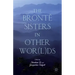 The Brontë Sisters in Other Wor(l)DS