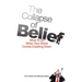 The Collapse of Belief: What To Do When Your World Comes Crashing Down