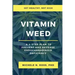 Vitamin Weed: A 4-Step Plan to Prevent and Reverse Endocannabinoid Deficiency