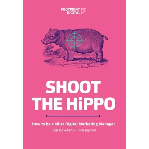 Shoot The HiPPO: How to be a killer Digital Marketing Manager