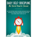 Daily Self-Discipline: The Secret Road to Success: Do You Postpone Tasks? No More Unfinished Projects. Discover Cutting-Edge Strategies and O