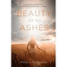 Beauty for My Ashes