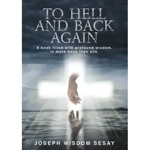 To Hell and Back Again: A True Account of Demonic Possession and Deliverance