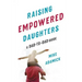Raising Empowered Daughters: A Dad-To-Dad Guide