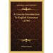 A Concise Introduction To English Grammar (1790)
