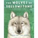 The Wolves of Yellowstone: A Rewilding Story