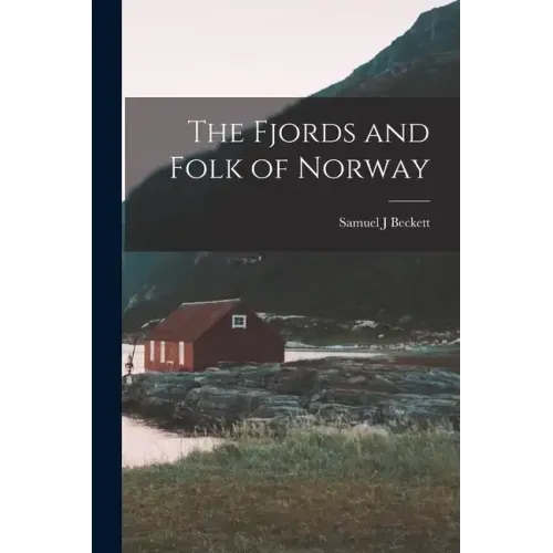 The Fjords and Folk of Norway
