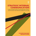 Strategic Internal Communication: A Practitioner's Guide to Implementing Cutting-Edge Methods for Improved Workplace Culture