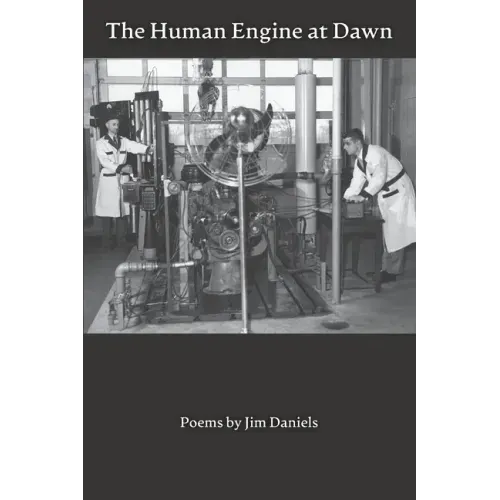 The Human Engine at Dawn: Poems
