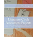 Literature Circle Assessment Projects: Twenty Authentic, Engaging, and Ready-to-Use Activities to Assess and Reinforce Students' Understanding of Lite