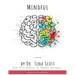 Mindful: Your Prescription to mental Wellness