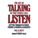 Art of Talking So That People Will Listen: Getting Through to Family, Friends & Business Associates