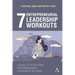 7 Entrepreneurial Leadership Workouts: A Guide to Developing Entrepreneurial Leadership in Teams