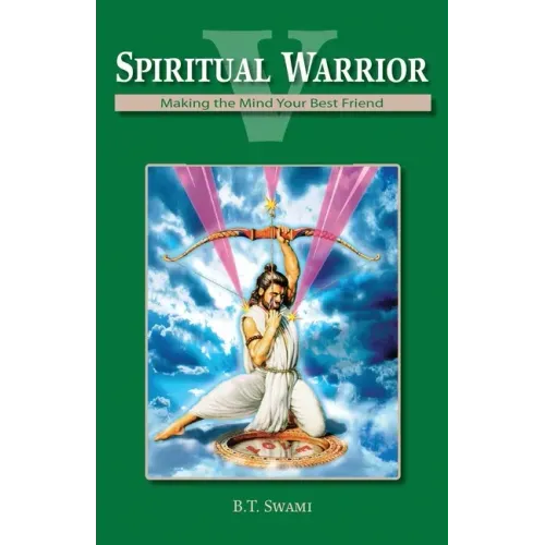 Spiritual Warrior V: Making Your Mind Your Best Friend