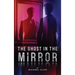 The Ghost in the Mirror