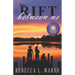 The Rift Between Us