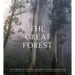 The Great Forest: The Rare Beauty of the Victorian Central Highlands