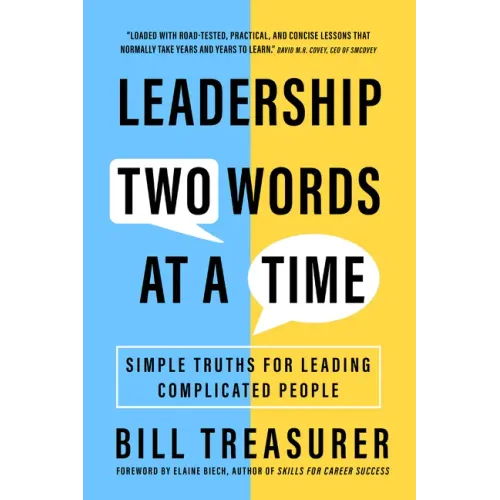 Leadership Two Words at a Time: Simple Truths for Leading Complicated People
