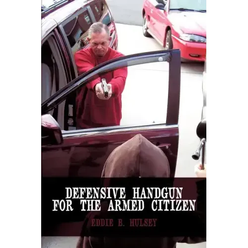 Defensive Handgun for the Armed Citizen