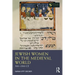 Jewish Women in the Medieval World: 500-1500 Ce