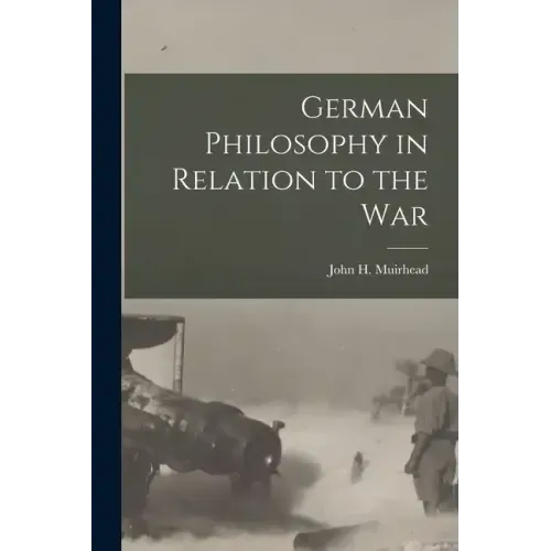 German Philosophy in Relation to the War