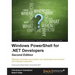 Windows PowerShell for .NET Developers - Second Edition