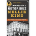 Minnesota's Notorious Nellie King: Wild Woman of the Closed Frontier