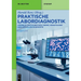 Praktische Labordiagnostik: Lehrbuch Zur Klinischen Chemie, Hämatologie Und Speziellen Diagnostik