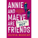 Annie and Maeve Are Definitely Not Friends: An uplifting story of an unexpected friendship