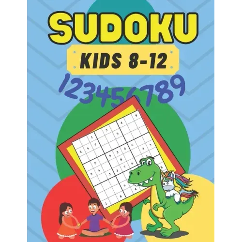 Sudoku: for Kids 8-12 Brain Games 50 - Sudoku Puzzle For Clever Kids - Improve Memory Critical Thinking Skills - Smart Kids