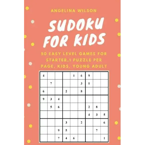 SUDOKU for KIDS: 50 Easy Level Games for Starter: 1 Puzzle per Page, Brain Training Games, Sudoku Puzzles Book, Teen, Young Adult, Adult, Senior