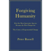 Forgiving Humanity: How the Most Innovative Species Became the Most Dangerous